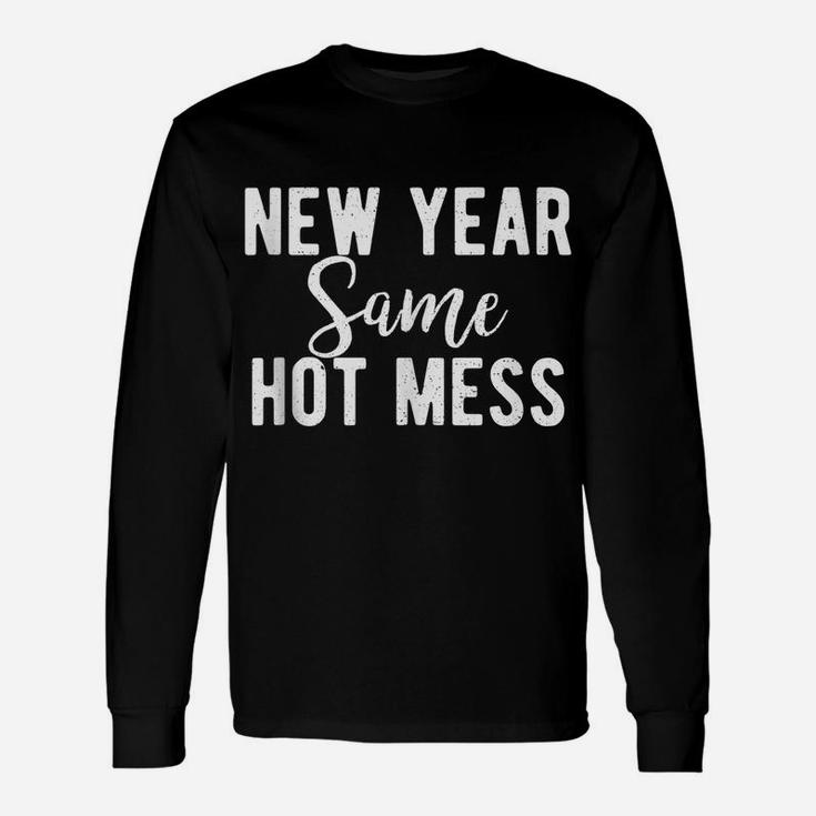 New Year Same Hot Mess Resolutions Workout Funny Party Unisex Long Sleeve