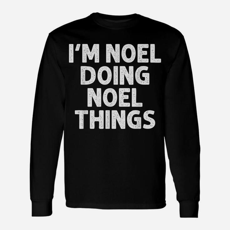 Noel Gift Doing Name Things Funny Personalized Joke Men Unisex Long Sleeve