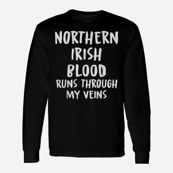 Northern Irish Blood Runs Through My Veins Novelty Word Long Sleeve T-Shirt