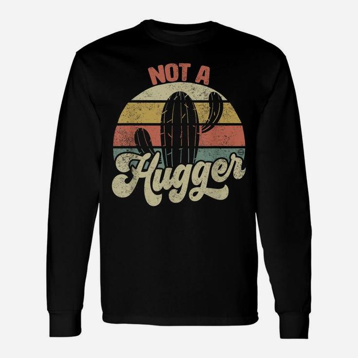 Not A Hugger Funny Vintage Sarcastic Cactus Retro Graphic Unisex Long Sleeve