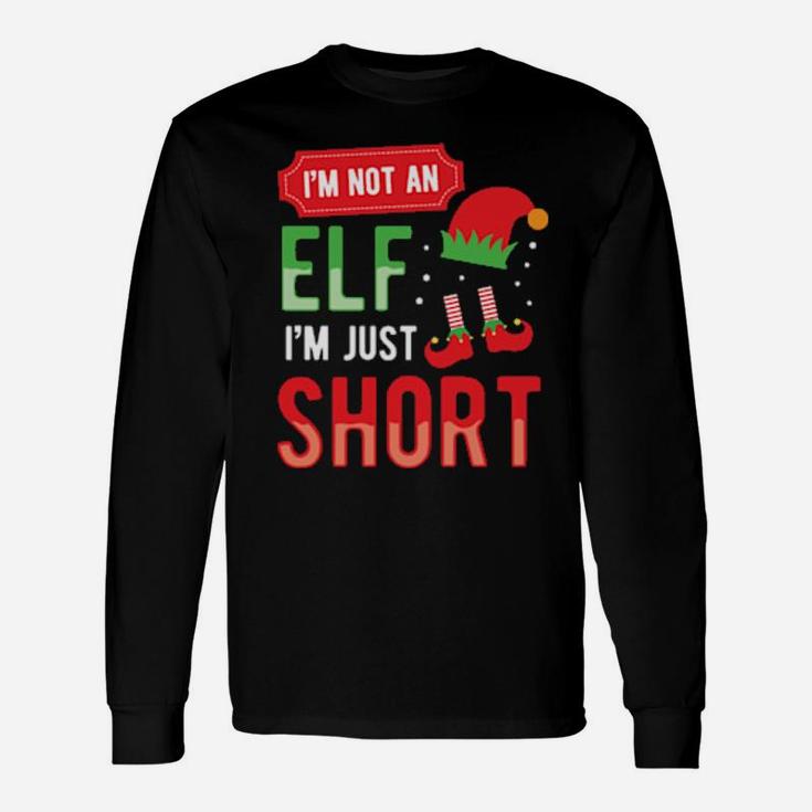 Im Not An Elf Long Sleeve T-Shirt