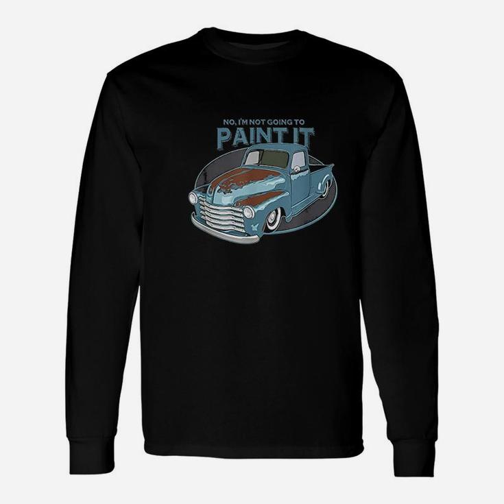Not Going To Paint It Unisex Long Sleeve