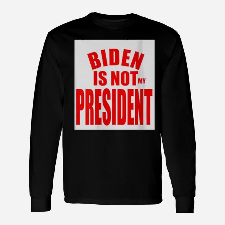 Not My President Bold Easy To See Long Sleeve T-Shirt