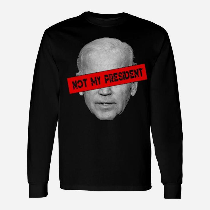 Not My President This President Doesn't Represent Me Long Sleeve T-Shirt