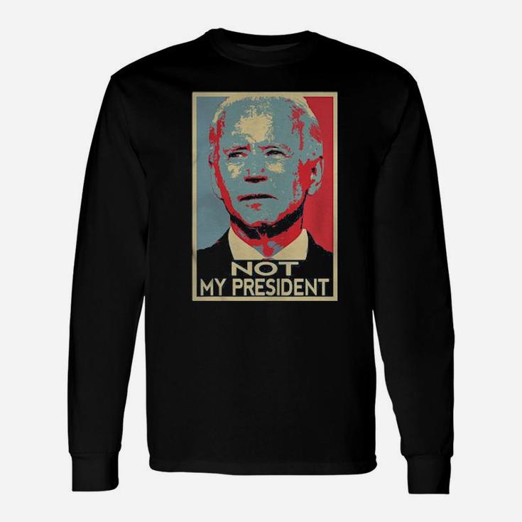 He Is Not My President Long Sleeve T-Shirt