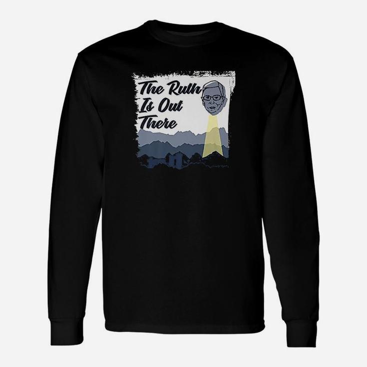 Notorious Rbg Is Out Ufo There Unisex Long Sleeve