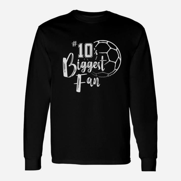 Number 10S Biggest Fan Soccer Player Mom Dad Family Unisex Long Sleeve