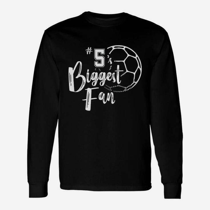 Number 5 Biggest Fan Shirt Soccer Player Mom Dad Family Unisex Long Sleeve