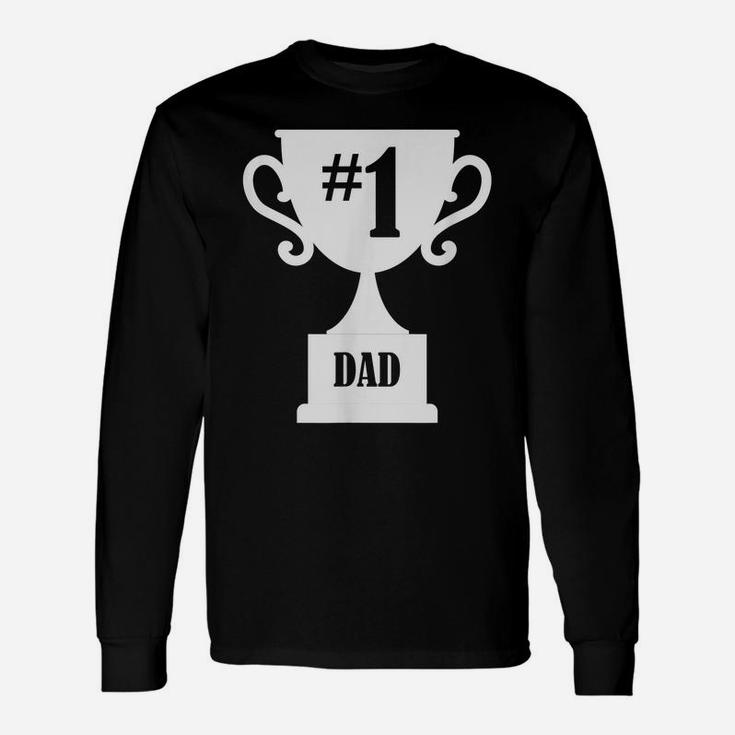 Number One Dad  Funny Daddy Papa Father Day Gift Tee Unisex Long Sleeve