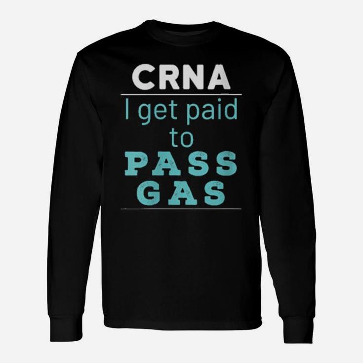 Nurse Anesthesiologist Anesthetist Crna Pass Gas Long Sleeve T-Shirt