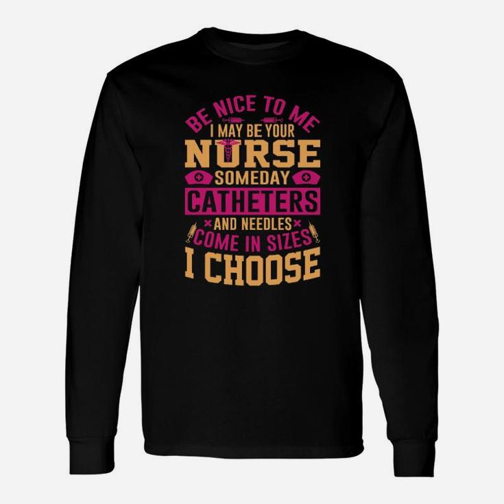 Nurse I Choose Long Sleeve T-Shirt