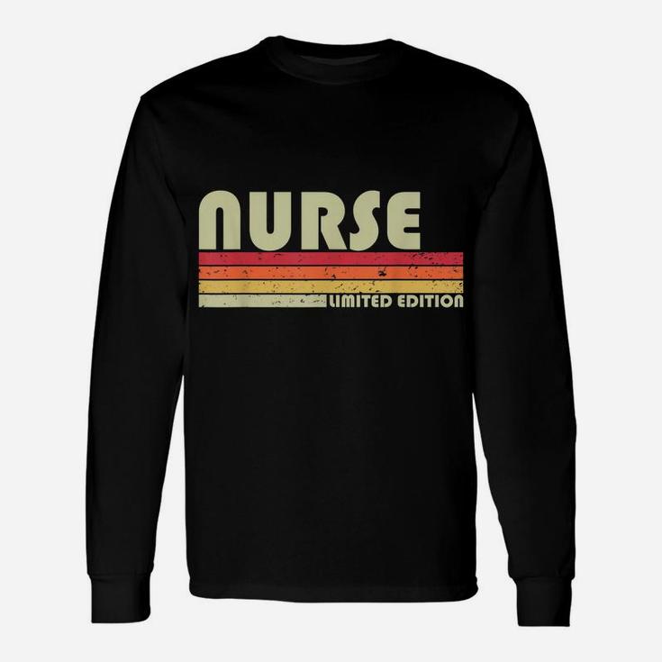 Nurse Funny Job Title Profession Birthday Worker Idea Unisex Long Sleeve