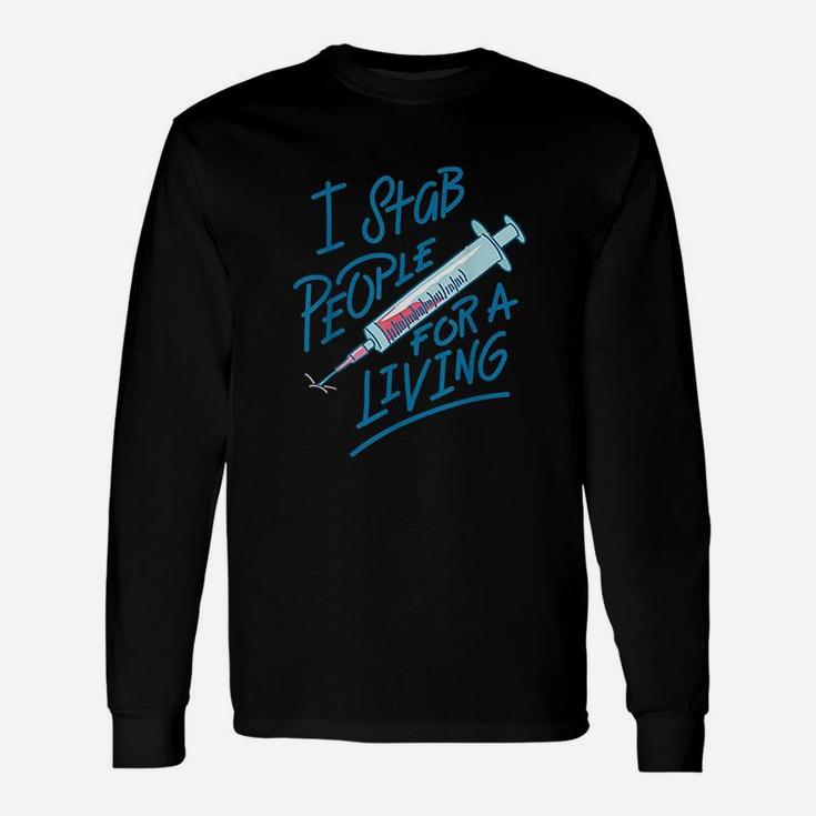 Nurse I Stab People For A Living Unisex Long Sleeve