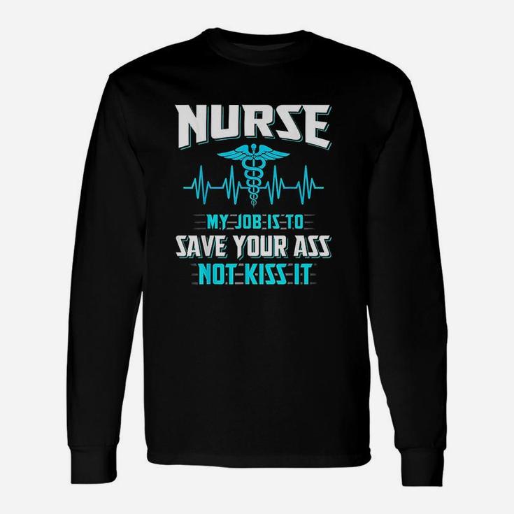 Nurse My Job Is To Save Unisex Long Sleeve