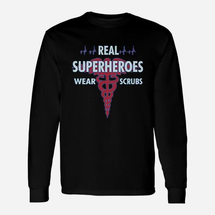 Nurse Real Superheroes Wear Scrbs Gift For Nurse Women Unisex Long Sleeve