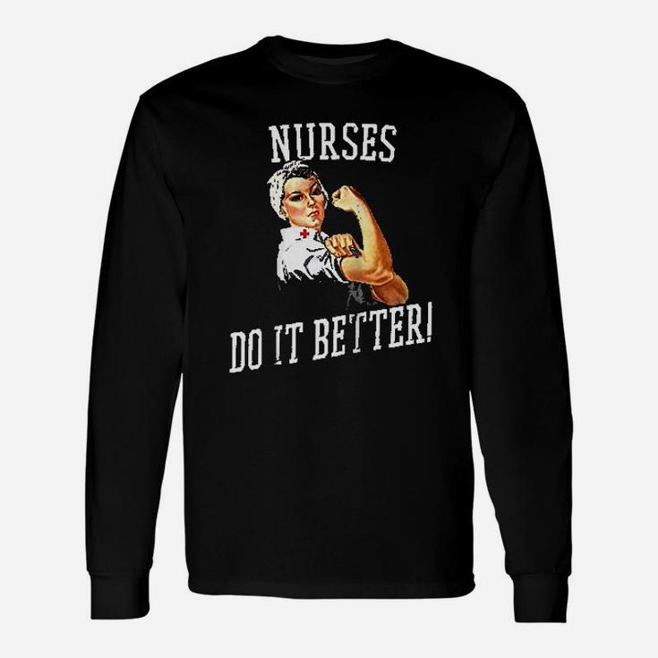 Nurses Do It Better Unisex Long Sleeve