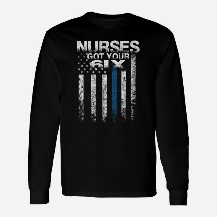 Nurses Got Your Six Funny Nursing T Shirts Nurse Apparel Unisex Long Sleeve