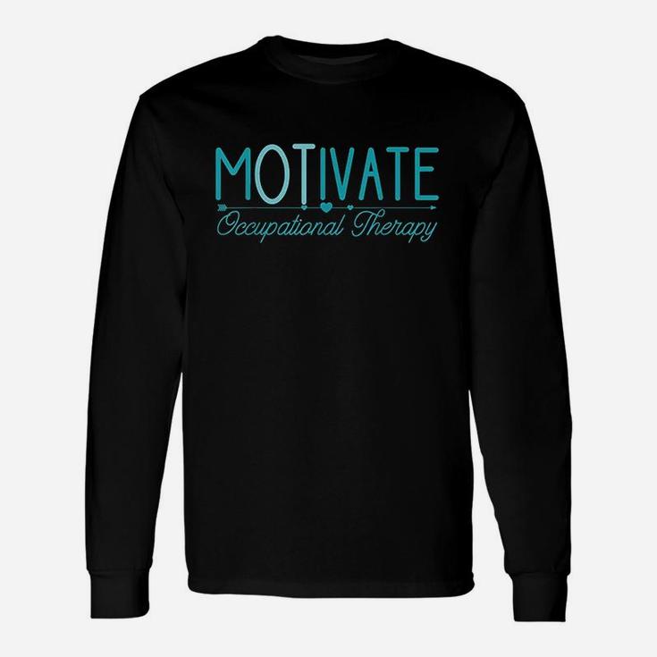 Occupational Therapy Motivate Ot Gifts For Men Women Unisex Long Sleeve