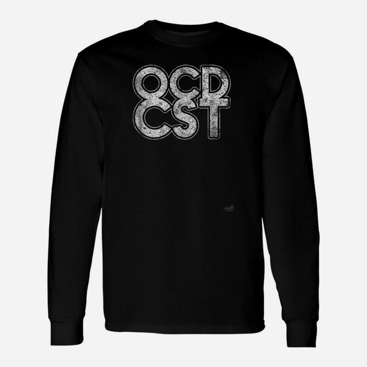 Ocd Cst T-Shirt Certified Surgical Tech Unisex Long Sleeve