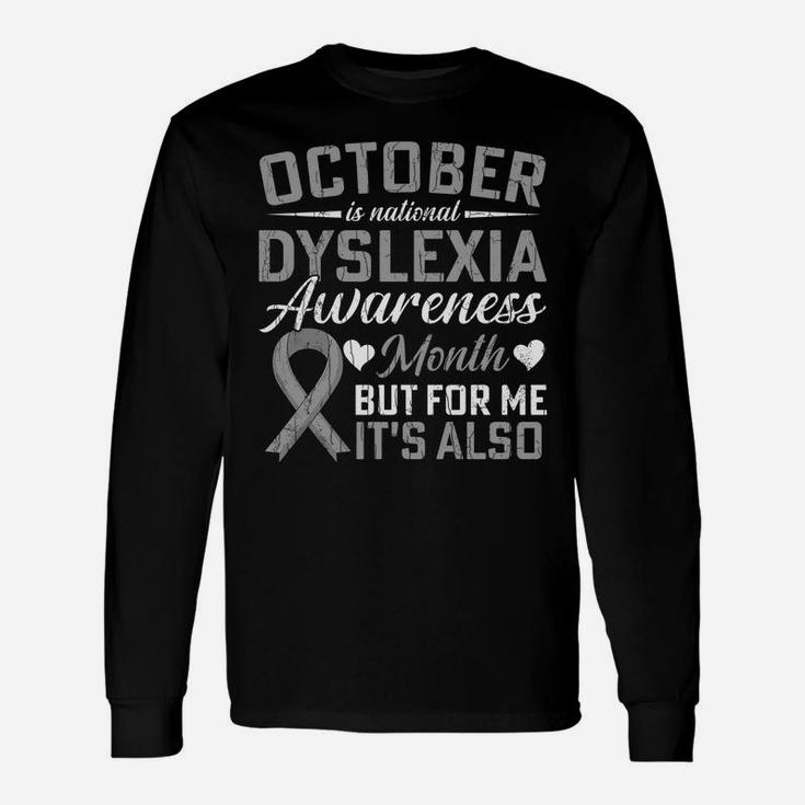 October Is National Dyslexia Awareness Month Funny Graphic Sweatshirt Unisex Long Sleeve