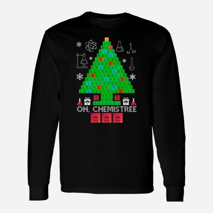 Oh Chemist Tree Chemistree Funny Science Chemistry Christmas Unisex Long Sleeve