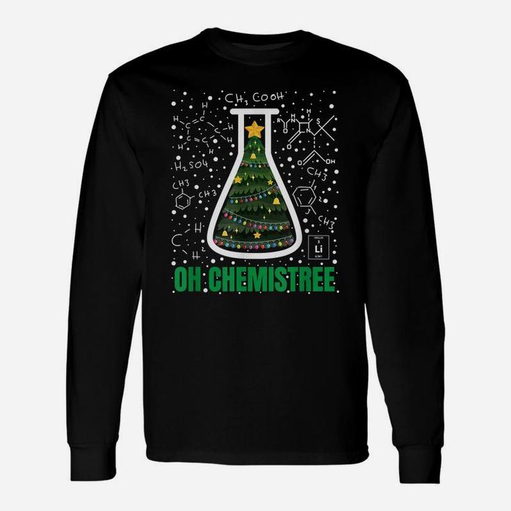 Oh Chemistree Chemistry Teacher Ugly Science Merry Christmas Unisex Long Sleeve
