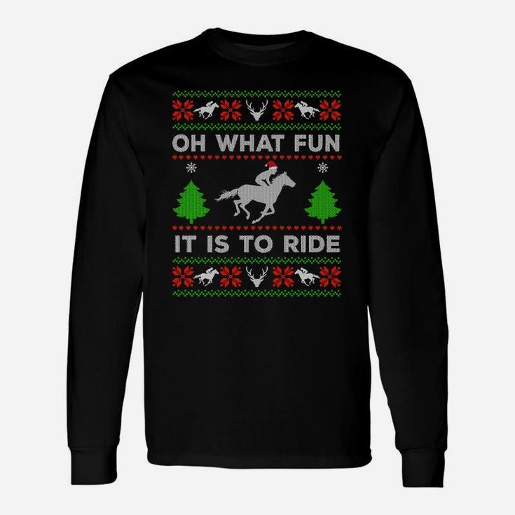 Oh What Fun It Is To Ride Horse Ugly Santa Christmas Gifts Sweatshirt Unisex Long Sleeve