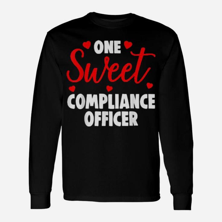 One Sweet Compliance Officer Valentines Day Long Sleeve T-Shirt