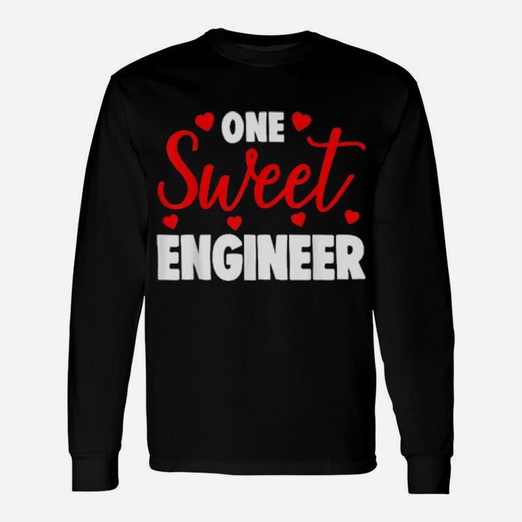 One Sweet Engineer Valentines Day Long Sleeve T-Shirt