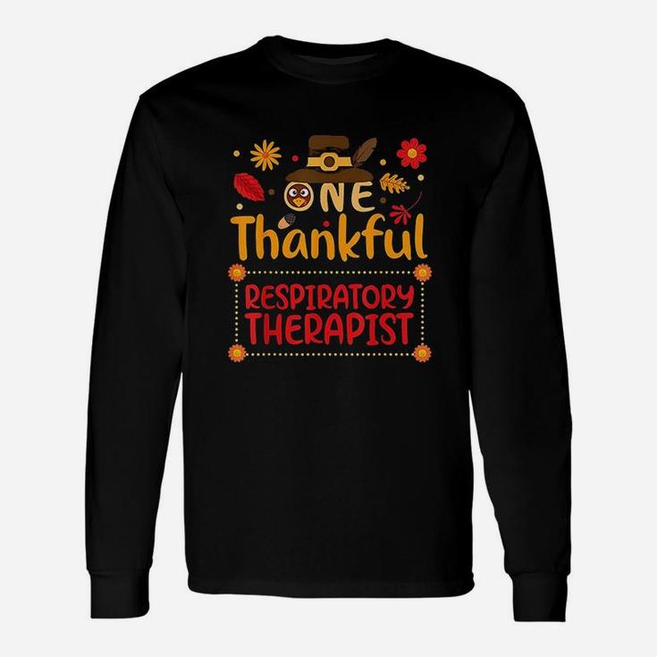 One Thankful Respiratory Therapist Thanksgiving Outfit Gift Unisex Long Sleeve