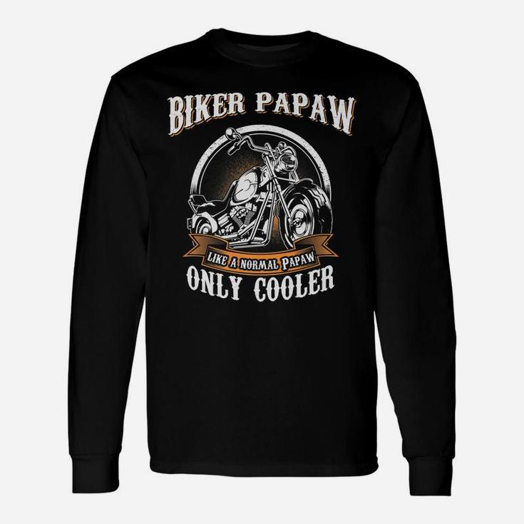 Only Cool Papaw Rides Motorcycles T Shirt Rider Gift Unisex Long Sleeve