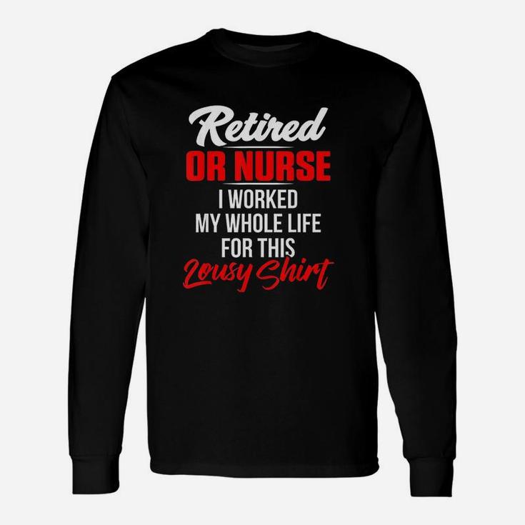Operating Room Nurse Retired Nursing Unisex Long Sleeve