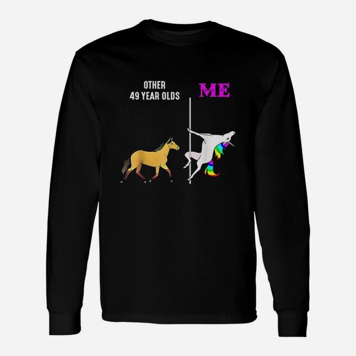 Other 49 Years Old And Me Unicorn Dancing Birthday Unisex Long Sleeve