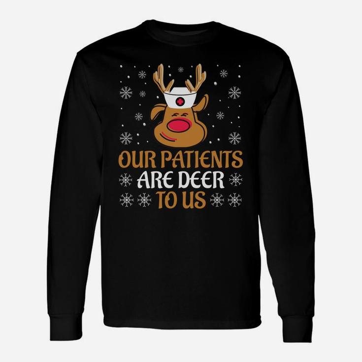 Our Patient Are Deer To Us Funny Gift Nurse Christmas Humor Sweatshirt Unisex Long Sleeve