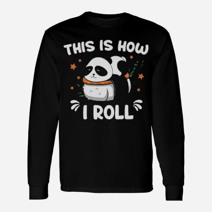 Panda This Is How I Roll Long Sleeve T-Shirt