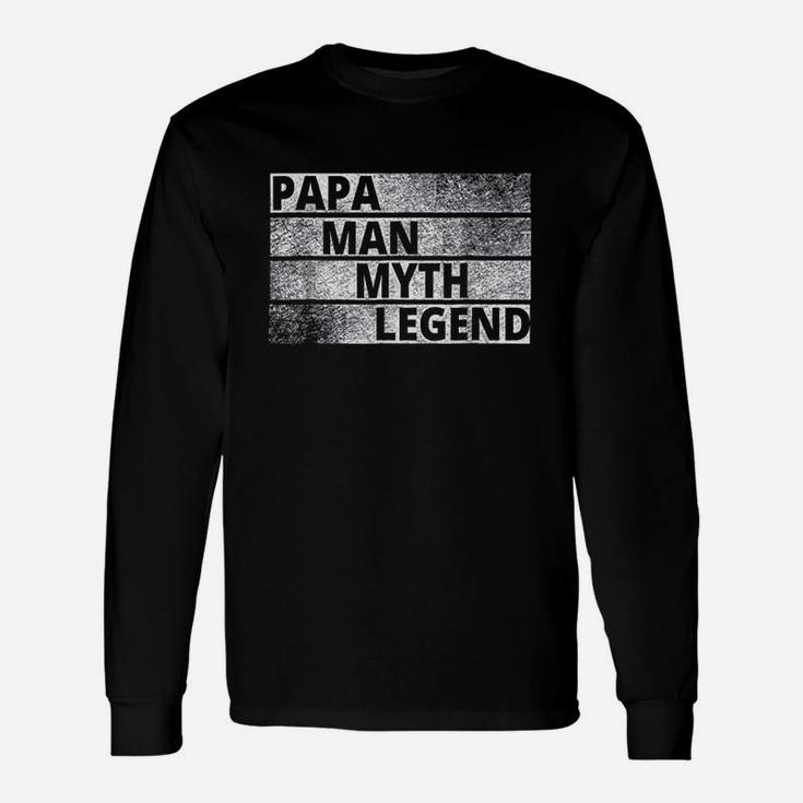 Papa The Man The Myth Legend Unisex Long Sleeve