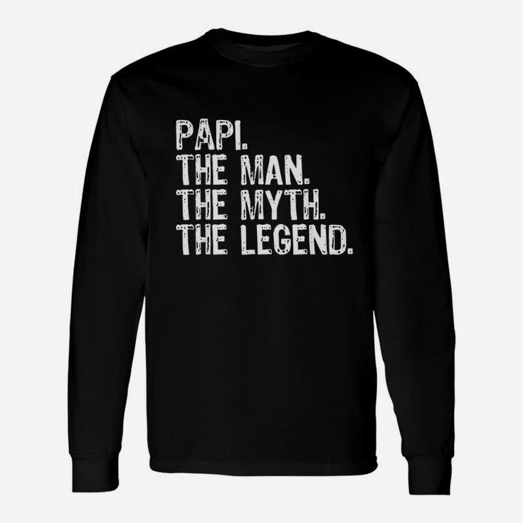 Papi The Man The Myth The Legend Unisex Long Sleeve