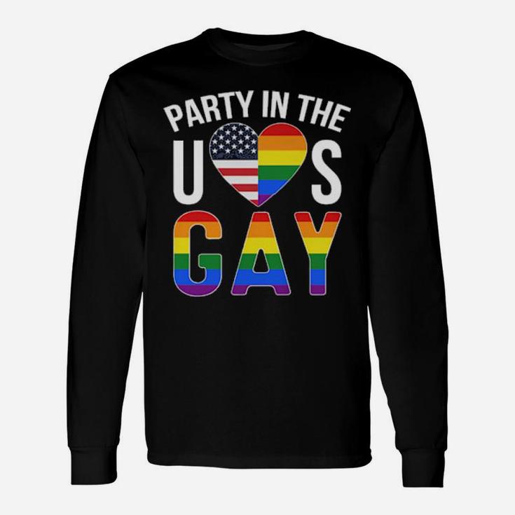 Party In The Us Gay Long Sleeve T-Shirt