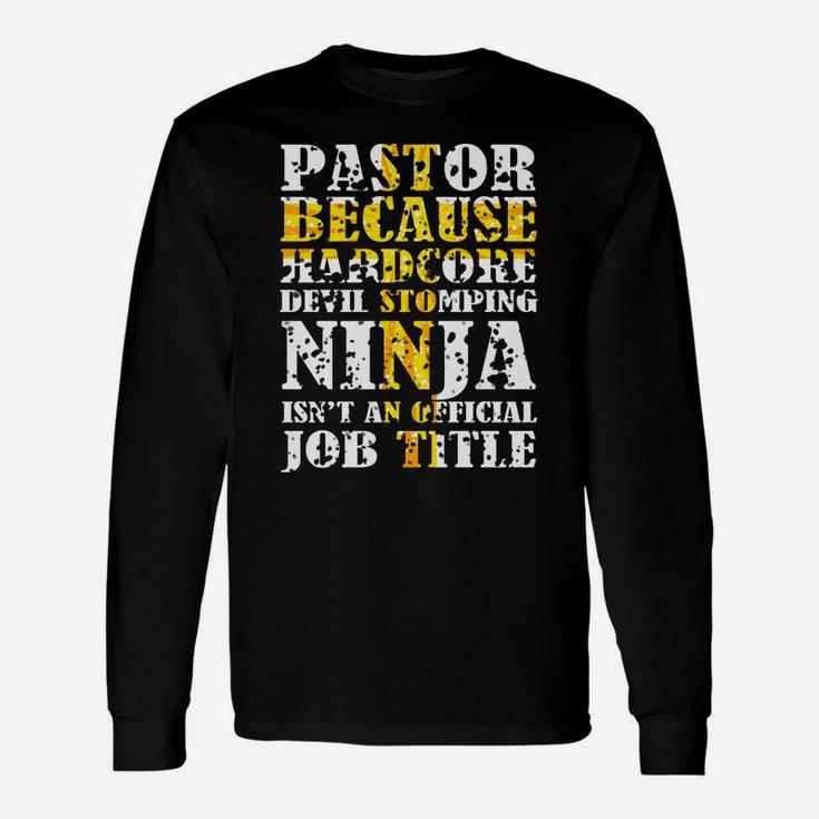 Pastor Because Devil Stomping Ninja Isn't Job Title Gifts Unisex Long Sleeve