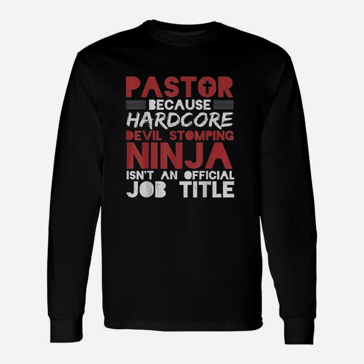 Pastor Because Devil Stomping Ninja Isnt Job Unisex Long Sleeve