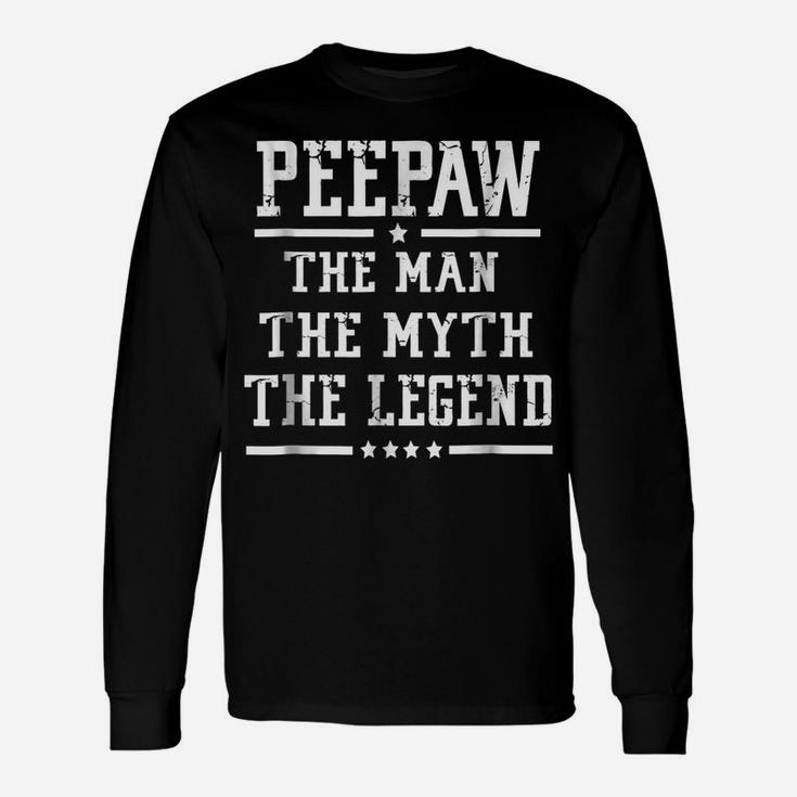 Peepaw The Man The Myth The Legend Father's Day Gift T Shirt Unisex Long Sleeve