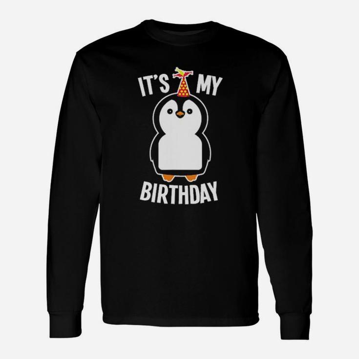 Penguin It Is My Birthday Long Sleeve T-Shirt