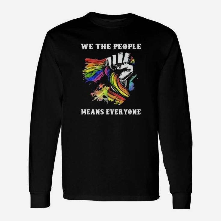 We The People Means Everyone Hand Lgbt Flag Long Sleeve T-Shirt
