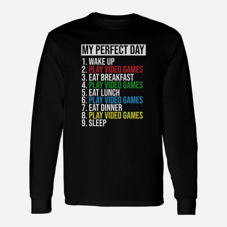 My Perfect Day Video Games Cool Gamer Play Video Games All Day Long Sleeve T-Shirt