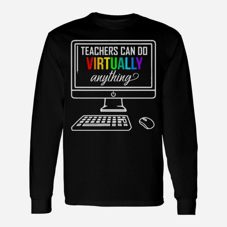 Personal Computer Teachers Can Do Virtually Anything Lgbt Long Sleeve T-Shirt