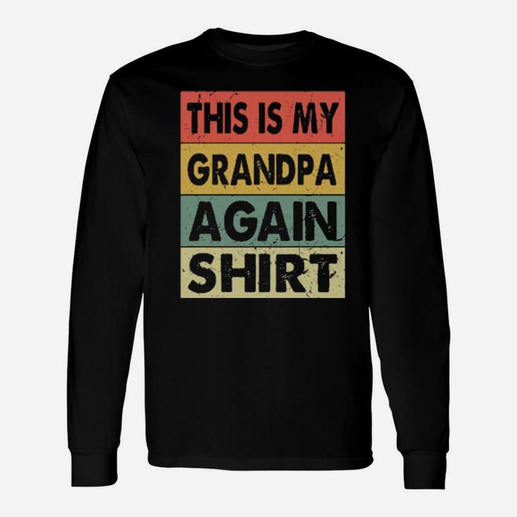 Ph This Is My Grandpa Again Pregnancy Annoucement Long Sleeve T-Shirt