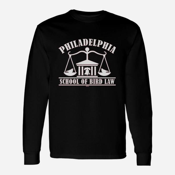 Philadelphia School Of Bird Law Long Sleeve T-Shirt