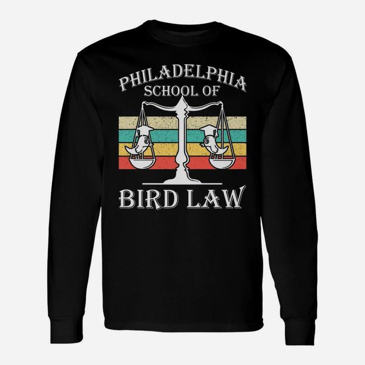 Philadelphia School Of Bird Law Vintage Bird Lover Gift Unisex Long Sleeve