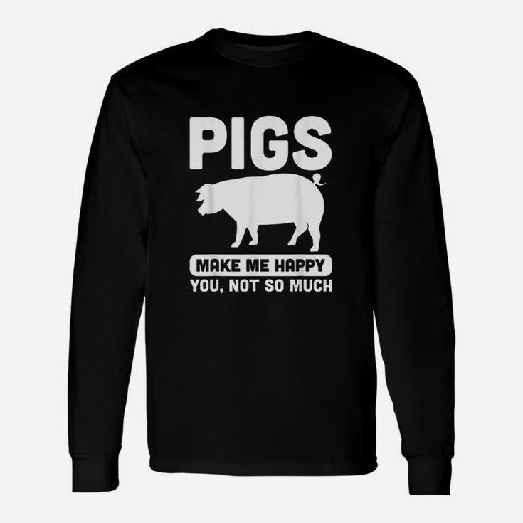 Pigs Make Me Happy Unisex Long Sleeve