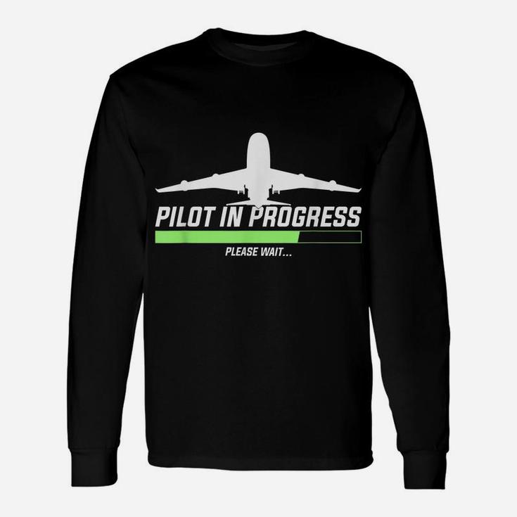 Pilot In Progress, Please Wait | Funny Aviation Pilot Unisex Long Sleeve